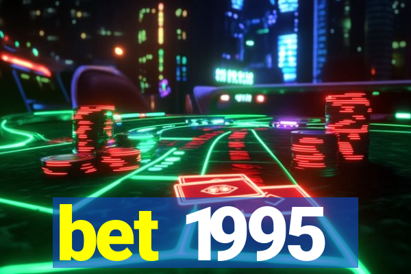 bet 1995